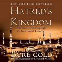 Hatred's Kingdom : How Saudi Arabia Supports the New Global Terrorism （Library）