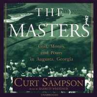 The Masters : Golf, Money, and Power in Augusta, Georgia （Library）