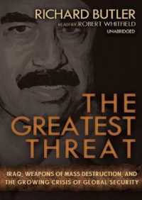 The Greatest Threat Lib/E : Iraq, Weapons of Mass Destruction, and the Growing Crisis of Global Security （Library）