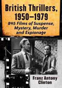 British Thrillers, 1950-1979 : 845 Films of Suspense, Mystery, Murder and Espionage