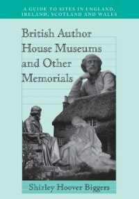 イギリズ作家旧居博物館・記念館ガイド<br>British Author House Museums and Other Memorials : A Guide to Sites in England, Ireland, Scotland and Wales