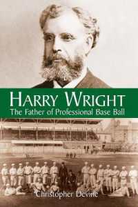 Harry Wright : The Father of Professional Base Ball