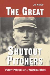 The Great Shutout Pitchers : Twenty Profiles of a Vanishing Breed