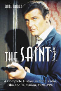 The ''Saint : A Complete History in Print, Radio, Film and Television of Leslie Charteris' Robin Hood of Modern Crime, Simon Templar, 1928-1992
