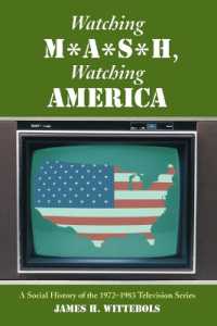 Watching M*A*S*H, Watching America : A Social History of the 1972-1983 Television Series