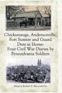 Chickamauga, Andersonville, Fort Sumter and Guard Duty at Home : Four Civil War Diaries by Pennsylvania Soldiers