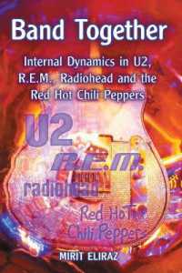 Band Together : Internal Dynamics in U2, R.E.M., Radiohead and the Red Hot Chili Peppers