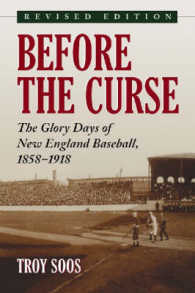 Before the Curse : The Glory Days of New England Baseball, 1858-1918 （2ND）