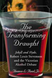 The Transforming Draught : Jekyll and Hyde, Robert Louis Stevenson and the Victorian Alcohol Debate