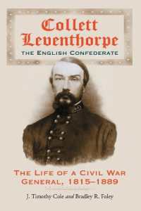 Collett Leventhorpe, the English Confederate : The Life of a Civil War General, 1815-1889