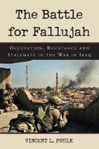 The Battle for Fallujah : Occupation, Resistance and Stalemate in the War in Iraq
