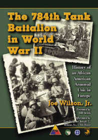 The 784th Tank Battalion in World War II : History of an African American Armored Unit in Europe