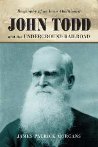 John Todd and the Underground Railroad : Biography of an Iowa Abolitionist