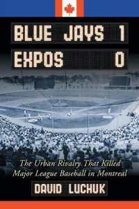 Blue Jays 1, Expos 0 : The Urban Rivalry That Killed Major League Baseball in Montreal