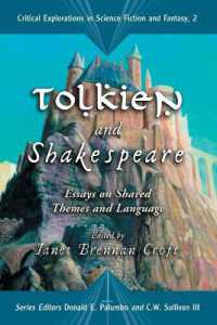 トールキンとシェイクスピア<br>Tolkien and Shakespeare : Essays on Shared Themes and Language (Critical Explorations in Science Fiction and Fantasy)