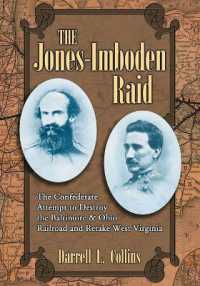 The Jones-Imboden Raid : The Confederate Attempt to Destroy the Baltimore & Ohio Railroad and Retake West Virginia