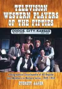 Television Western Players of the Fifties : A Biographical Encyclopedia of All Regular Cast Members in Western Series, 1949-1959