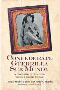 Confederate Guerrilla Sue Mundy : A Biography of Kentucky Soldier Jerome Clarke