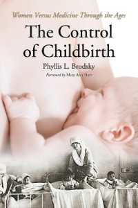 The Control of Childbirth : Women Versus Medicine through the Ages