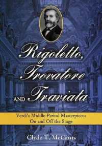 Rigoletto, Trovatore and Traviata : Verdi's Middle Period Masterpieces on and Off the Stage