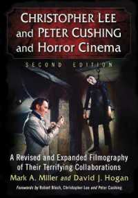 Christopher Lee and Peter Cushing and Horror Cinema : A Revised and Expanded Filmography of Their Terrifying Collaborations, 2d ed.