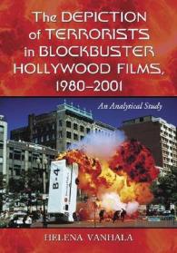The Depiction of Terrorists in Blockbuster Hollywood Films, 1980-2001 : An Analytical Study