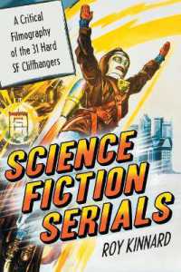Science Fiction Serials: A Critical Filmography of the 31 Hard SF Cliffhangers; With an Appendix of the 37 Serials with Slight SF Content