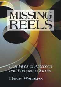 Missing Reels : Lost Films of American and European Cinema （illustrated）
