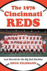 The 1976 Cincinnati Reds : Last Hurrah for the Big Red Machine