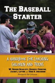 The Baseball Starter : A Handbook for Coaching Children and Teens