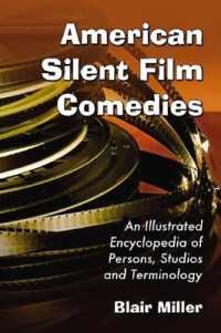American Silent Film Comedies : An Illustrated Encyclopedia of Persons, Studios and Terminology
