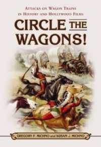 Circle the Wagons! : Attacks on Wagon Trains in History and Hollywood Films