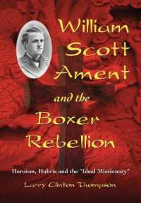 William Scott Ament and the Boxer Rebellion : Heroism, Hubris and the 'Ideal Missionary'