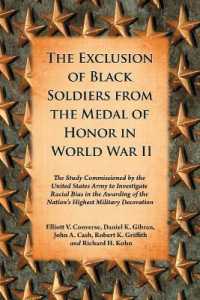 The Exclusion of Black Soldiers from the Medal of Honor in World War II : The Study Commissioned by the United States Army to Investigate Racial Bias in the Awarding of the Nation's Highest Military Decoration