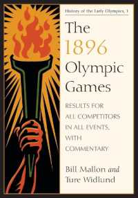 1896年オリンピック大会：全データ（注解付）<br>The 1896 Olympic Games : Results for All Competitors in All Events, with Commentary