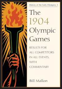 1904年オリンピック大会：全データ（注解付）<br>The 1904 Olympic Games : Results for All Competitors in All Events, with Commentary
