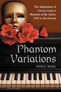 Phantom Variations : The Adaptations of Gaston Leroux's Phantom of the Opera, 1925 to the Present