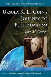 ウルスラ・ル・グウィンとポストフェミニズム<br>Ursula K. Le Guin's Journey to Post-Feminism (Critical Explorations in Science Fiction and Fantasy)