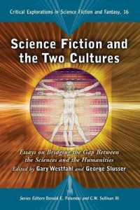 Science Fiction and the Two Cultures : Essays on Bridging the Gap between the Sciences and the Humanities (Critical Explorations in Science Fiction and Fantasy)