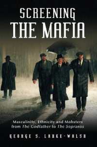Screening the Mafia : Masculinity, Ethnicity and Mobsters from the Godfather to the Sopranos