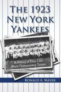 The 1923 New York Yankees : A History of Their First World Championship Season