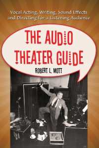 The Audio Theater Guide : Vocal Acting, Writing, Sound Effects and Directing for a Listening Audience