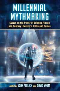 現代の神話：ＳＦ・幻想文学・映画・ゲームの力<br>Millennial Mythmaking : Essays on the Power of Science Fiction and Fantasy Literature, Films and Games