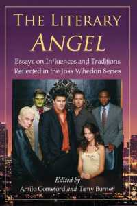 The Literary Angel : Essays on Influences and Traditions Reflected in the Joss Whedon Series