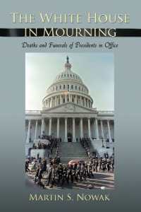 The White House in Mourning : Deaths and Funerals of Presidents in Office