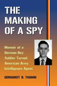 The Making of a Spy : Memoir of a German Boy Soldier Turned American Army Intelligence Agent