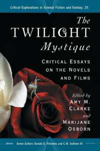 「トワイライト」の謎：原作と映画化<br>The Twilight Mystique : Critical Essays on the Novels and Films (Critical Explorations in Science Fiction and Fantasy)