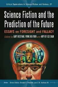 Science Fiction and the Prediction of the Future : Essays on Foresight and Fallacy (Critical Explorations in Science Fiction and Fantasy)