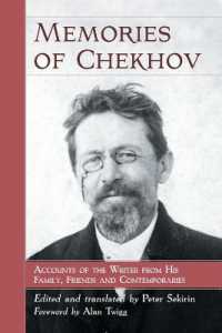 Memories of Chekhov : Accounts of the Writer from His Family, Friends and Contemporaries