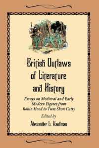 British Outlaws of Literature and History : Essays on Medieval and Early Modern Figures from Robin Hood to Twm Shon Catty